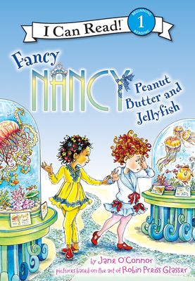 Peanut Butter and Jellyfish (Fancy Nancy Readers)