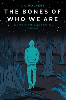 The Bones of Who We Are: Cantos Chronicles 3 Cover Image