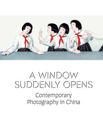 A Window Suddenly Opens: Contemporary Photography in China By Melissa Chiu (Editor), Betsy Johnson (Editor), Claire Roberts (Contributions by), Orville Schell (Contributions by), Karen Smith (Contributions by), Taliesin Thomas (Contributions by) Cover Image