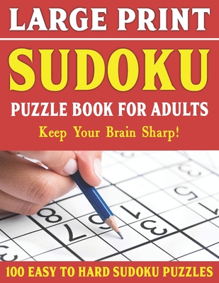 large print sudoku puzzles easy to hard large print sudoku puzzle book for adults puzzles are easy to see vol 4 large print paperback the mendocino book company