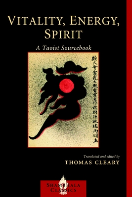 Vitality, Energy, Spirit: A Taoist Sourcebook (Shambhala Classics)