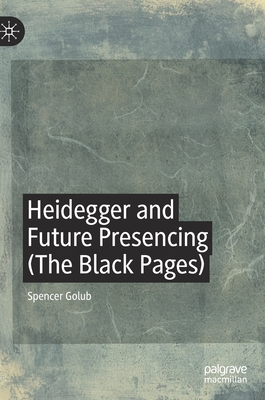 Heidegger and Future Presencing (the Black Pages) Cover Image