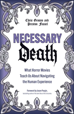 Necessary Death: What Horror Movies Teach Us About Navigating the Human Experience Cover Image
