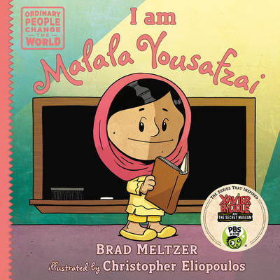 I am Malala Yousafzai (Ordinary People Change the World) By Brad Meltzer, Christopher Eliopoulos (Illustrator) Cover Image