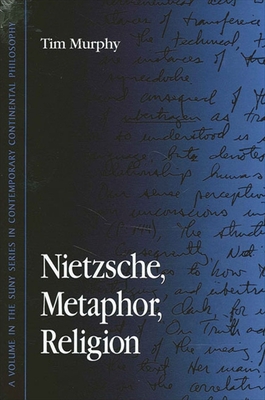 Nietzsche, Metaphor, Religion By Tim Murphy Cover Image