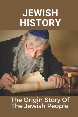 Jewish History: The Origin Story Of The Jewish People: Jews God Cover Image