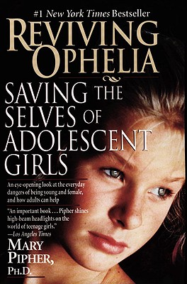 Reviving Ophelia: Saving the Selves of Adolescent Girls Cover Image