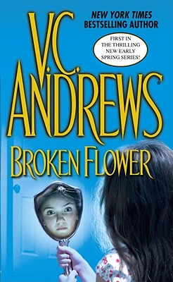 Broken Flower (Early Spring) By V.C. Andrews Cover Image