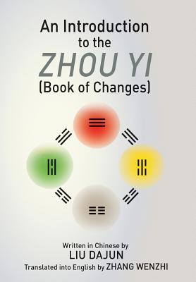 An Introduction to the Zhou yi (Book of Changes) By Liu Dajun, Zhang Wenzhi Cover Image