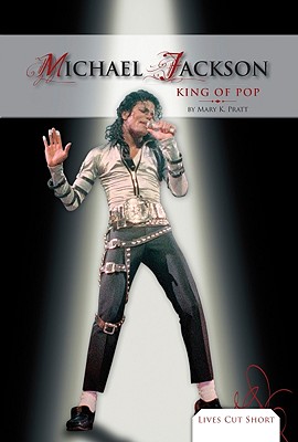 Michael Jackson: King of Pop: King of Pop (Lives Cut Short Set 1)
