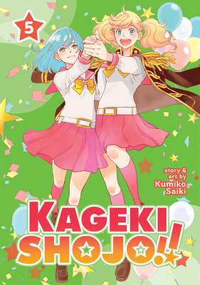 Kageki Shojo!! Vol. 5 By Kumiko Saiki Cover Image