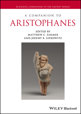 A Companion to Aristophanes (Blackwell Companions to the Ancient World)
