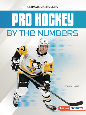 Pro Hockey by the Numbers (Ultimate Sports STATS (Lerner (Tm) Sports))