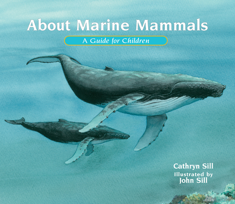 About Marine Mammals: A Guide for Children (About. . . #19)