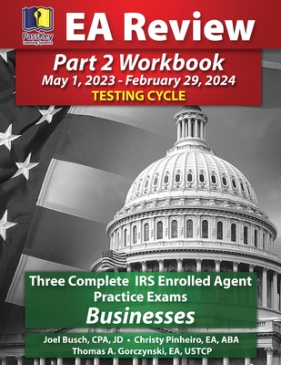 PassKey Learning Systems EA Review Part 2 Workbook, Three Complete IRS Enrolled Agent Practice Exams: (May 1, 2023-February 29, 2024 Testing Cycle) Cover Image