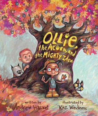 Ollie, the Acorn, and the Mighty Idea