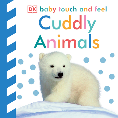 Baby Touch and Feel: Cuddly Animals By DK Cover Image