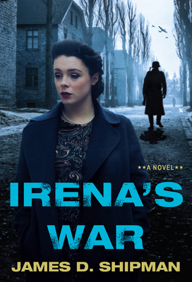 Irena's War By James D. Shipman Cover Image