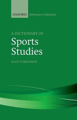 A Dictionary of Sports Studies (Oxford Reference Collection)