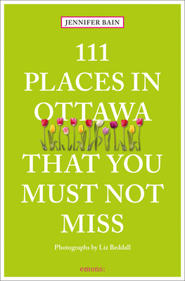 111 Places in Ottawa That You Must Not Miss By Jennifer Bain Cover Image