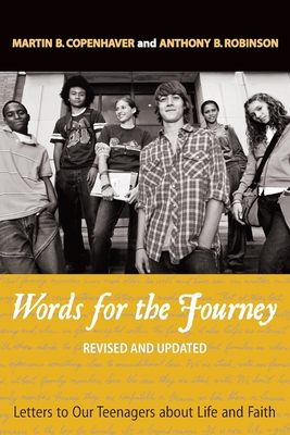 Words for the Journey: Letters to Our Teenagers about Life and Faith, Revised and Updat By Martin B. Copenhaver, Anthony B. Robinson Cover Image