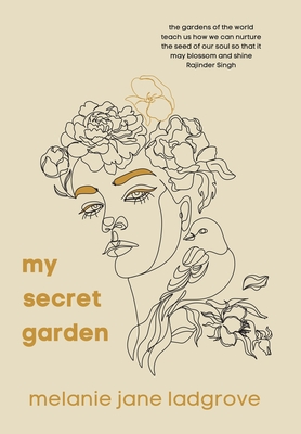 My Secret Garden By Melanie Jane Ladgrove Cover Image