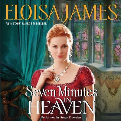 Seven Minutes in Heaven Lib/E (Desperate Duchesses #9) By Eloisa James, Susan Duerden (Read by) Cover Image