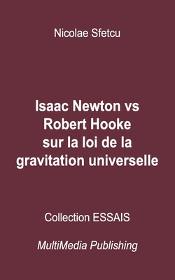 Isaac Newton vs Robert Hooke sur la loi de la gravitation universelle By Nicolae Sfetcu Cover Image