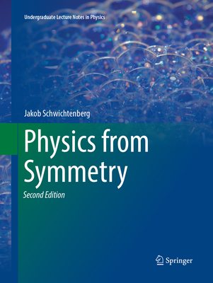 Physics from Symmetry (Undergraduate Lecture Notes in Physics) Cover Image