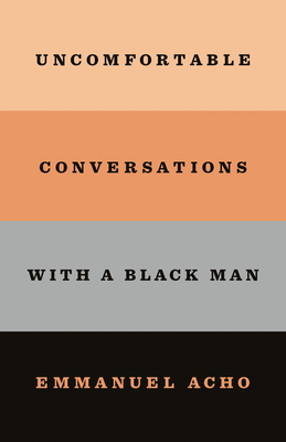 Uncomfortable Conversations with a Black Man Cover Image