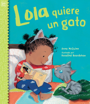 Lola quiere un gato / Lola Gets a Cat (Lola Reads #5) By Anna McQuinn, Rosalind Beardshaw (Illustrator) Cover Image
