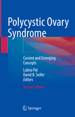 Polycystic Ovary Syndrome: Current and Emerging Concepts By Lubna Pal (Editor), David B. Seifer (Editor) Cover Image