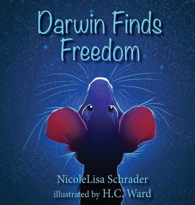 Darwin Finds Freedom By Nicolelisa Schrader, H. C. Ward (Illustrator) Cover Image