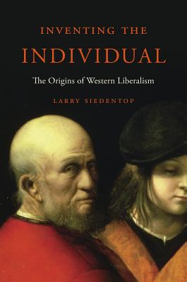 Inventing the Individual: The Origins of Western Liberalism Cover Image