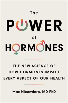 The Power of Hormones: The New Science of How Hormones Impact Every Aspect of Our Health Cover Image