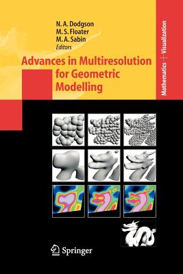 Advances in Multiresolution for Geometric Modelling (Mathematics and Visualization) Cover Image