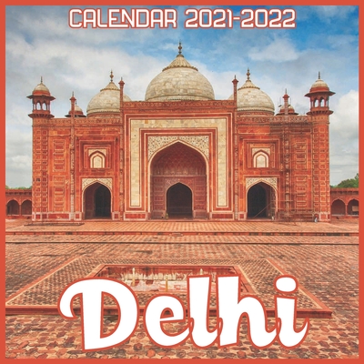 Delhi Calendar 2021-2022: April 2021 Through December 2022 Square Photo Book Monthly Planner Delhi, small calendar