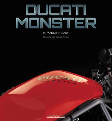 Ducati Monster: 20th Anniversary By Claudio Porrozzi, Fabrizio Porrozzi Cover Image