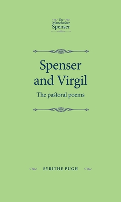 Spenser and Virgil: The Pastoral Poems (Manchester Spenser)