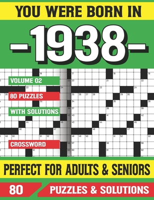 You Were Born In 1938: Crossword Puzzles For Adults: Crossword Puzzle Book for Adults Seniors and all Puzzle Book Fans Cover Image