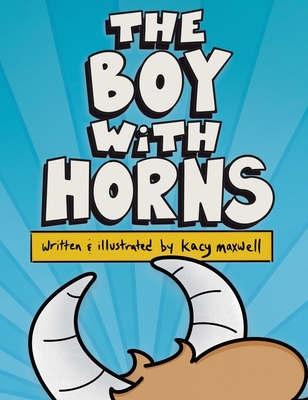 The Boy With Horns By Kacy Maxwell Cover Image