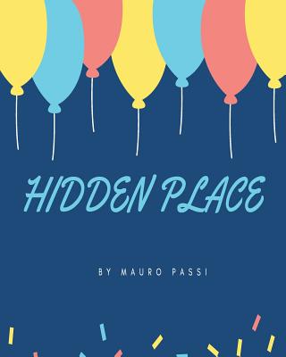 Hidden Place: Hidden Place By Mauro Passi Cover Image