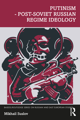 Putinism - Post-Soviet Russian Regime Ideology Cover Image