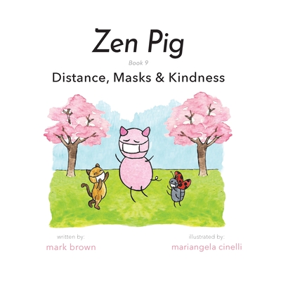 Zen Pig: Distance, Masks & Kindness Cover Image