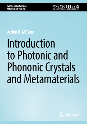Introduction to Photonic and Phononic Crystals and Metamaterials (Synthesis Lectures on Materials and Optics)