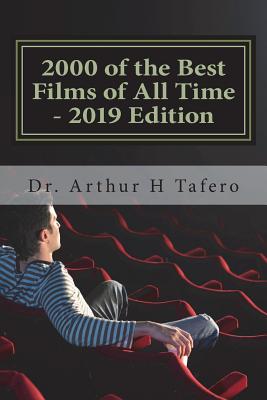2000 of the Best Films of All Time - 2019 Edition By Arthur H. Tafero Cover Image