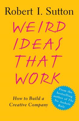 Weird Ideas That Work: How to Build a Creative Company Cover Image