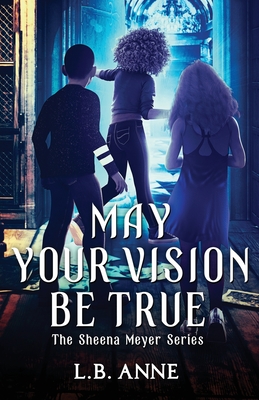 May Your Vision Be True By L. B. Anne Cover Image