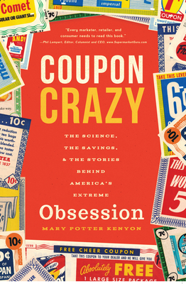 Coupon Crazy: The Science, the Savings, and the Stories Behind America's Extreme Obsession