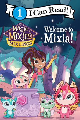 Magic Mixies: Welcome to Mixia! (I Can Read Level 1) Cover Image